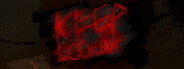 KEEP LOOKING
