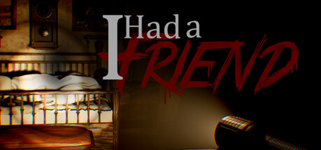 I had a Friend