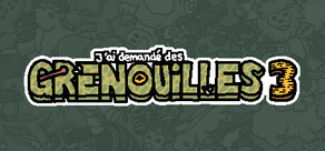 J'ai demandé des grenouilles 3