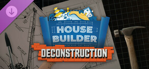 House Builder - Deconstruction DLC