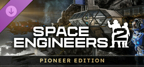 Space Engineers 2 Pioneer Edition