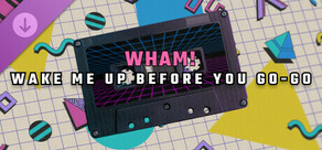 Synth Riders: Wham! - "Wake Me Up Before You Go-Go"