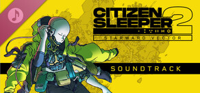 Citizen Sleeper 2: Starward Vector Soundtrack