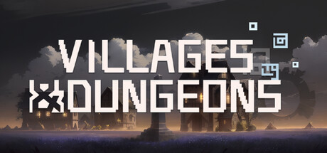 Villages & Dungeons