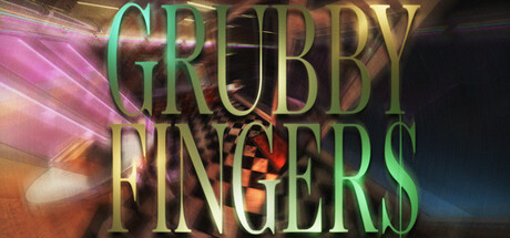 GRUBBY FINGERS