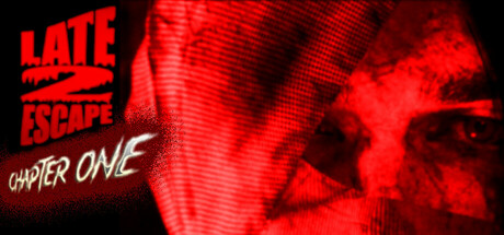 LATE 2 ESCAPE : Chapter One  Cover Image