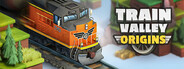 Train Valley Origins