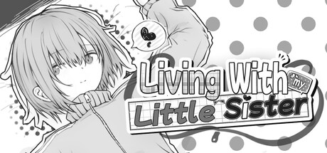 Living with my Little Sister