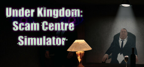 Under Kingdom: Scam Centre Simulator Cover Image