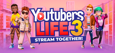 Youtubers Life 3 - Stream Together!