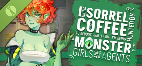 I drink Sorrel Coffee to reboot reality, but I'm being hunted by Monster Girls and armed agents Demo
