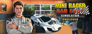 Mini Racer Car Shop Simulator - Prologue