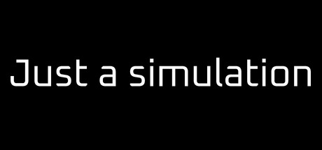 Just a simulation