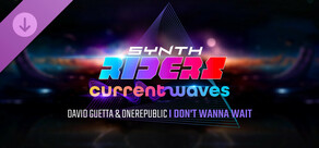 Synth Riders: David Guetta & OneRepublic - "I Don't Wanna Wait"