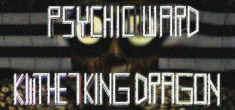 Psychic Ward: Kill The Seven King Dragon Cover Image
