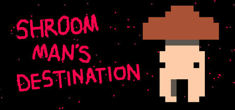 Shroom man's destination Cover Image