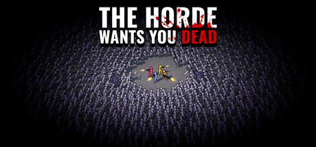 The Horde Wants You Dead
