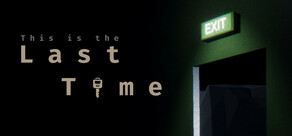 This is the last time