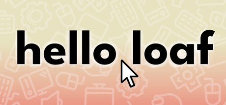 Hello Loaf