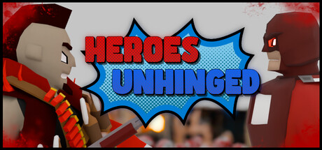 Heroes Unhinged