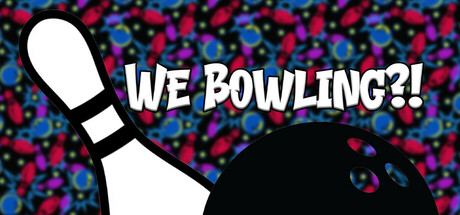 We Bowling?! Cover Image