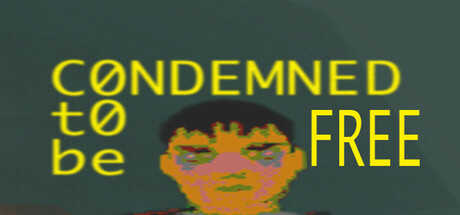 CONDEMNED TO BE FREE Cover Image