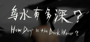 How Deep Is the Dark Water?