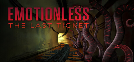 EMOTIONLESS : The Last Ticket Cover Image