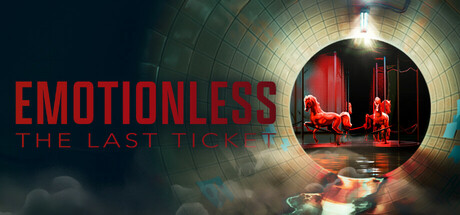 EMOTIONLESS : The Last Ticket Cover Image