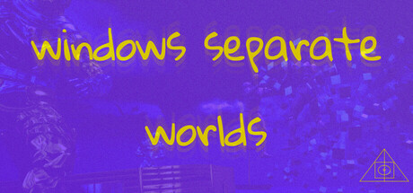 Windows Separate Worlds: Chapter 1 Cover Image