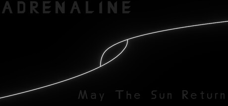 Adrenaline: May The Sun Return
