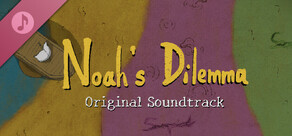 Noah's Dilemma - Original Soundtrack