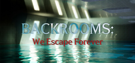BACKROOMS: We Escape Forever Cover Image