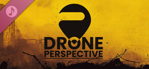 DRONE PERSPECTIVE (Original Game Soundtrack)