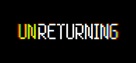 UNRETURNING