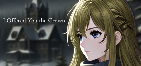 I Offered You the Crown
