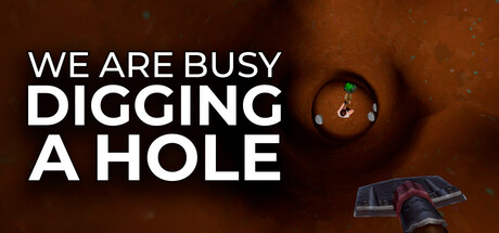 We Are Busy Digging A Hole Cover Image