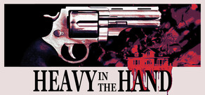 Heavy in the Hand