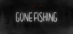 GONE Fishing