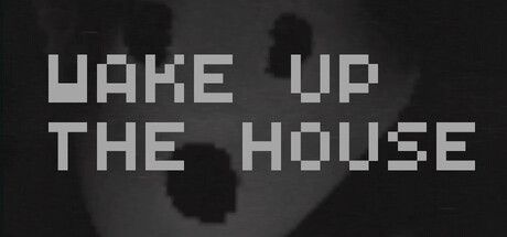 Wake Up The House