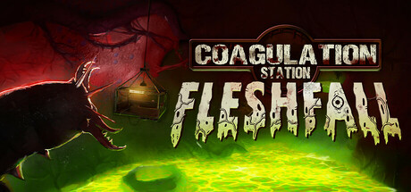 Coagulation Station: Fleshfall Cover Image