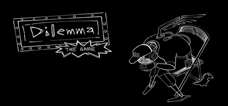 Dilemma : The Game
