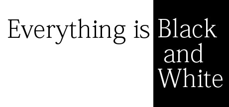 Everything is Black and White Cover Image