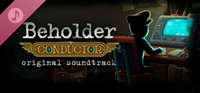 Beholder: Conductor Soundtrack
