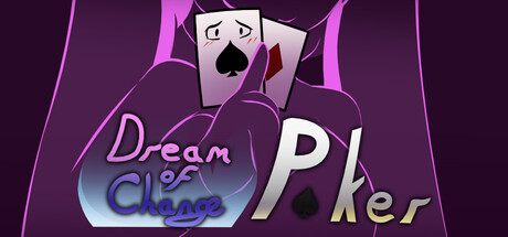 Dream of Change: Poker