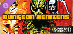 Fantasy Grounds - Dungeon Denizens