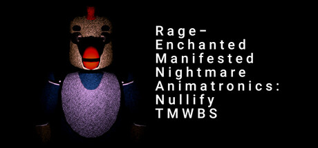 Rage-Enchanted Manifested Nightmare Animatronics: Nullify TMWBS Cover Image