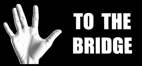 To The Bridge