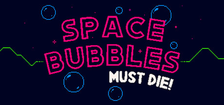 Space Bubbles Must Die! Cover Image