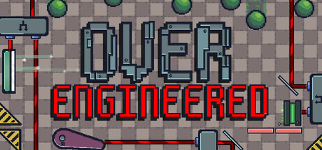 Over Engineered